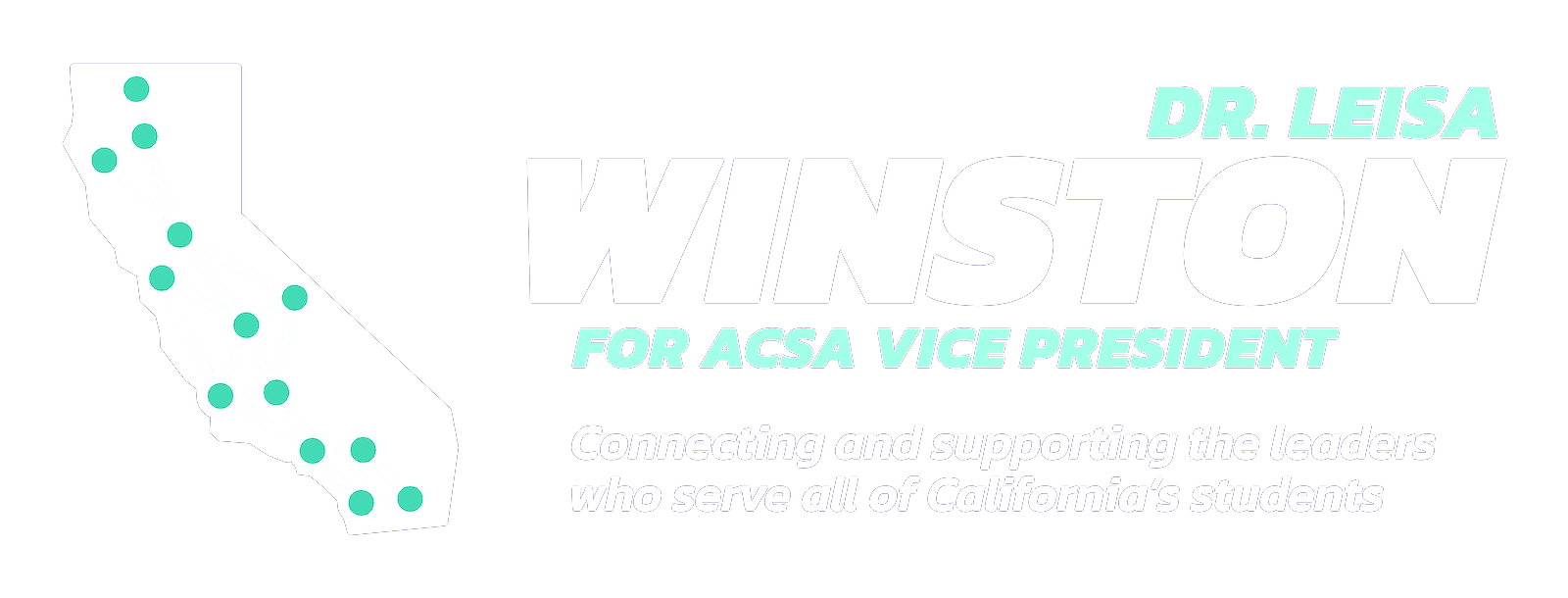 Dr. Leisa Winston for ACSA Vice President. Connecting and supporting the leaders who serve all of California's students.